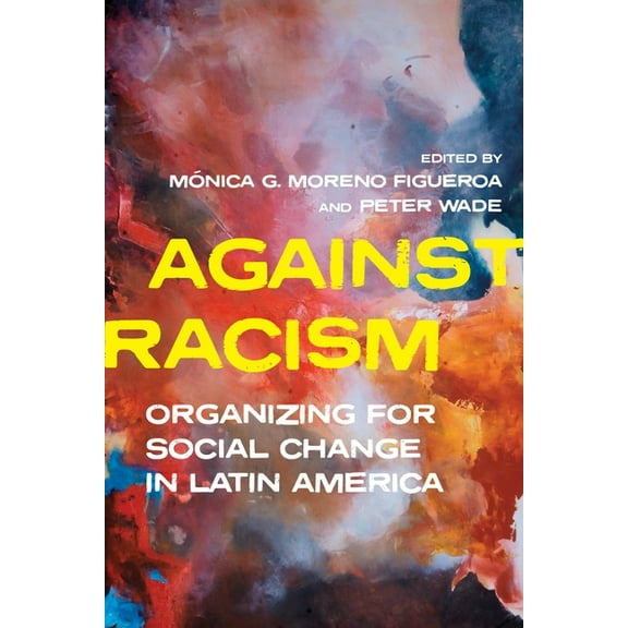 Pitt Latin American Against Racism: Organizing for Social Change in Latin America, (Hardcover)