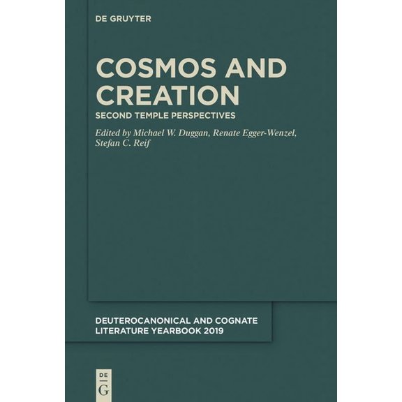 Deuterocanonical and Cognate Literature Cosmos and Creation: Second Temple Perspectives, Book 2019, (Hardcover)