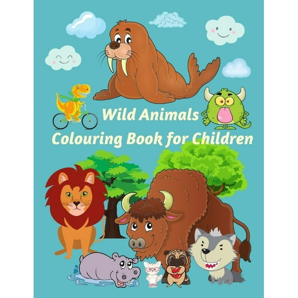 Wild Animals Colouring Book for Children: Wild Animals Vocabulary Words Activity Coloring Book For Kids, Toddlers, First Grade, Activities Gift For Kids Ages 4-8 Years Old, Homeschool book, Preschool Wild Animals Colouring Book for Children: Wild Animals Vocabulary Words Activity Coloring Book For Kids, Toddlers, First Grade, Activities Gift For Kids Ages 4-8 Years Old, Homeschool book, Preschool