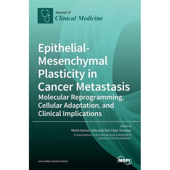 Epithelial-Mesenchymal Plasticity in Cancer Metastasis: Molecular Reprogramming, Cellular Adaptation, and Clinical Impli, (Hardcover)