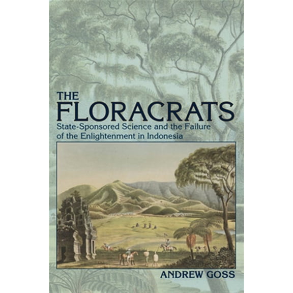 Pre-Owned The Floracrats: State-Sponsored Science and the Failure of the Enlightenment in Indonesia (New Perspectives in Southeast Asian Studies) Paperback