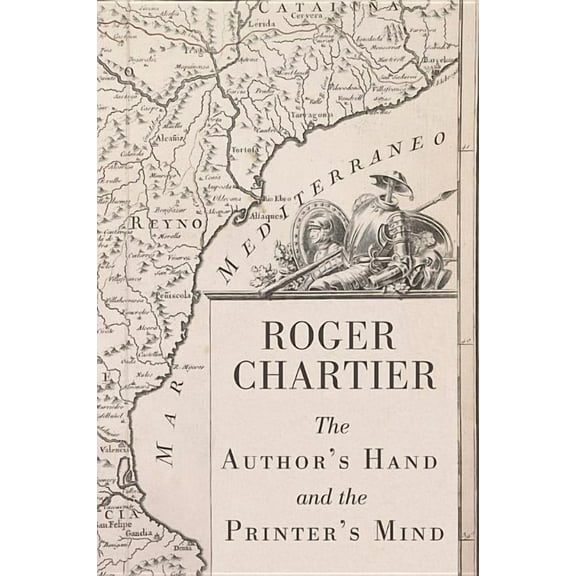 The Author's Hand and the Printer's Mind: Transformations of the Written Word in Early Modern Europe, (Paperback)