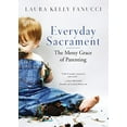 thumbnail image 2 of Everyday Sacrament: The Messy Grace of Parenting, (Paperback), 2 of 2