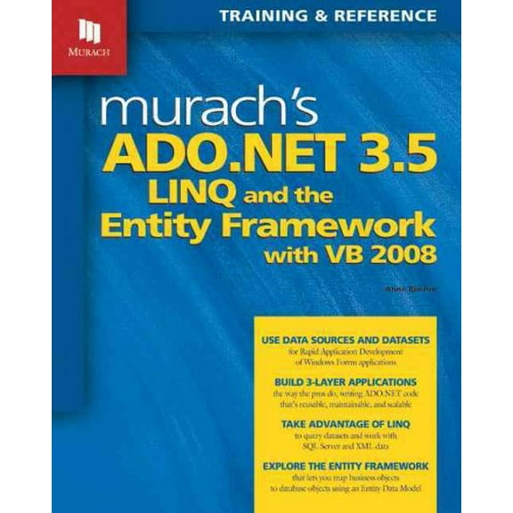 Murach's ADO.NET 3.5, LINQ, and the Entity Framework With VB 2008 : Training & Reference