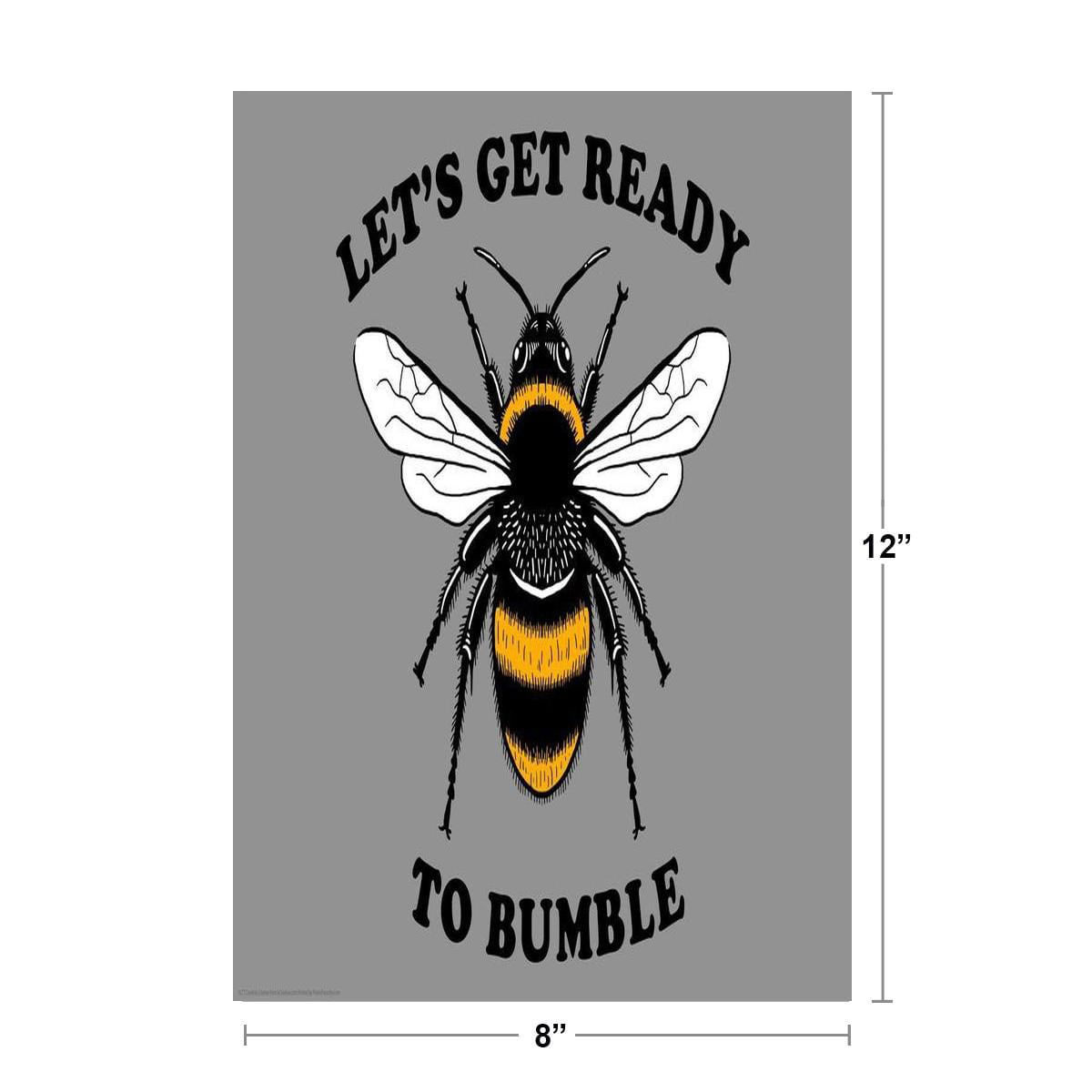 Lets Get Ready To Bumble Bee Funny Poster 12x18 inch