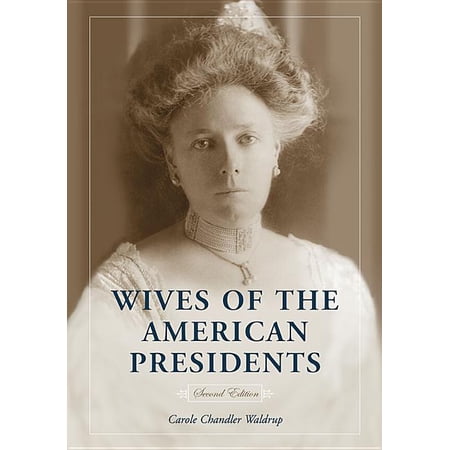 Wives of the American Presidents 2D Ed. (Paperback)