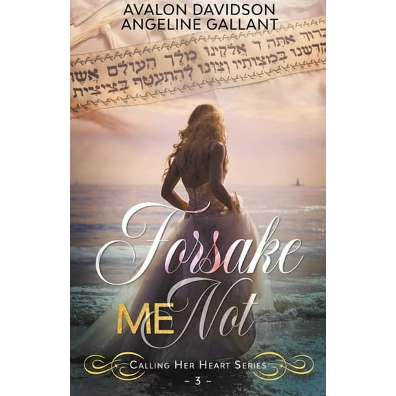 Calling Her Heart Forsake Me Not, Book 3, (Paperback)