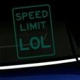 thumbnail image 1 of Speed Limit LOL - Vinyl Decal - Choose Color - [DARK GREEN], 1 of 1