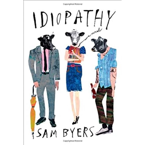 Pre-Owned Idiopathy: A Novel (Hardcover) 0865477647 9780865477643