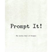 Prompt It! The Little Book of Prompts (Paperback)