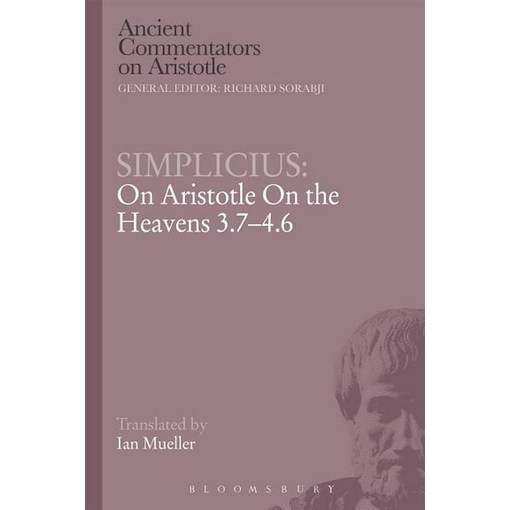Ancient Commentators on Aristotle Simplicius: On Aristotle On the Heavens 3.7-4.6, (Hardcover)