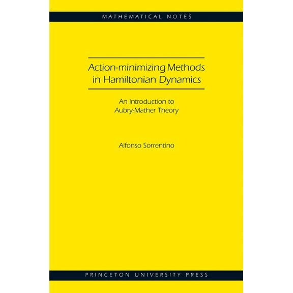 Mathematical Notes Action-Minimizing Methods in Hamiltonian Dynamics: An Introduction to Aubry-Mather Theory, Book 50, (Paperback)