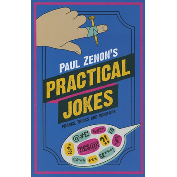 Pre-Owned Paul Zenon's Practical Jokes: Pranks, Wind-Ups and Tricks (Hardcover) 1780976909 9781780976907