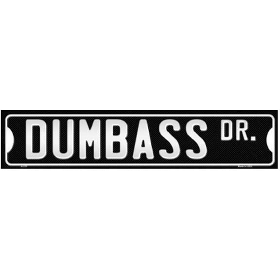 Dumbass Drive Novelty Street Sign  4 X 18