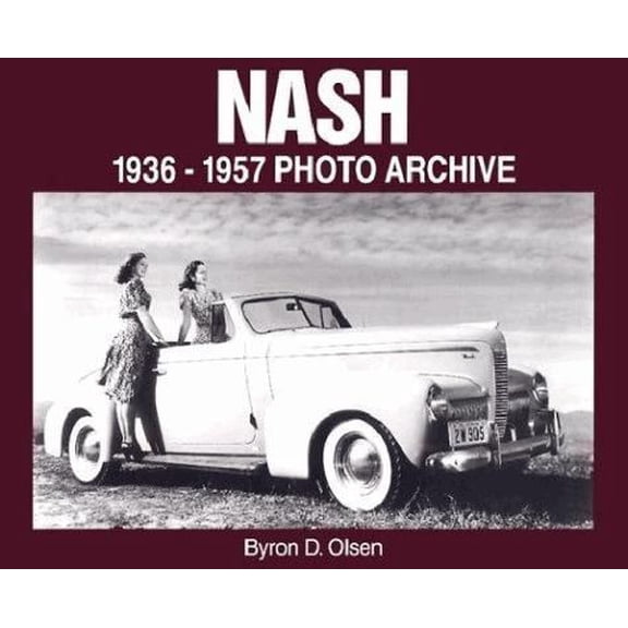 Photo Archive: Nash :  1936-1957 Photo Archive (Paperback)