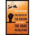 thumbnail image 1 of Pre-Owned The Death of the Nation and the Future of the Arab Revolution (Paperback) 0520293266 9780520293267, 1 of 1