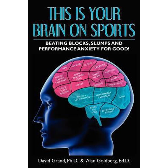 Pre-Owned This Is Your Brain on Sports: Beating Blocks, Slumps and Performance Anxiety for Good! (Paperback)