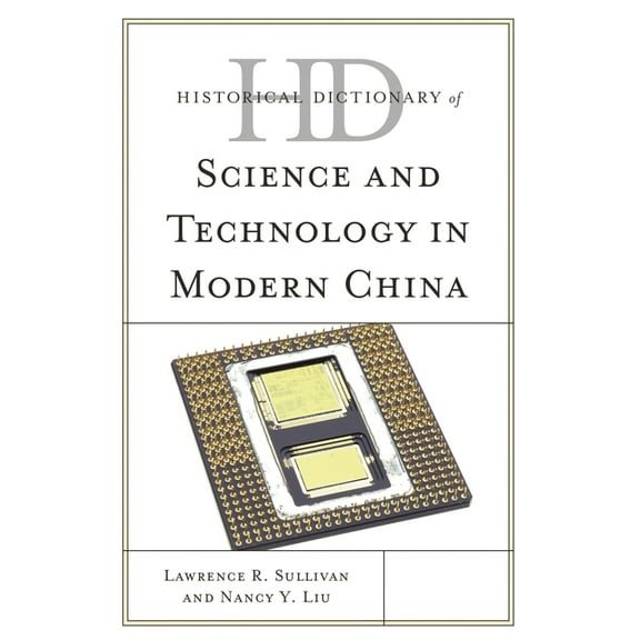 Historical Dictionaries of Asia, Oceania Historical Dictionary of Science and Technology in Modern China, (Hardcover)