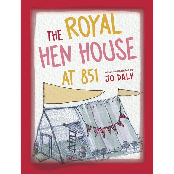 The Royal Hen House at 851, (Hardcover)