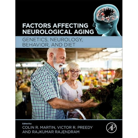 Factors Affecting Neurological Aging: Genetics, Neurology, Behavior, and Diet, (Hardcover)