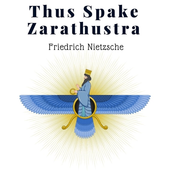 Thus Spake Zarathustra: A Book For All And None - A Radical Philosophy for Modern Times, (Paperback)