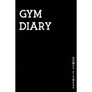Gym Diary : A Personalised Training Diary With Space For Over 100+ Workouts, Monitor Your Progress With Space For Custom Body Measurements & Custom Personal Records (Paperback)