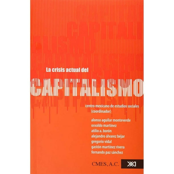 Libro La Crisis Actual Del Capitalismo Tapa Blanda, Autor Alonso Aguilar, Editorial Siglo Xxi Editores