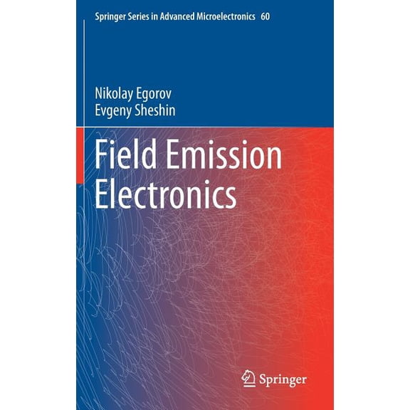 Springer Advanced Microelectronics Field Emission Electronics, Book 60, (Hardcover)