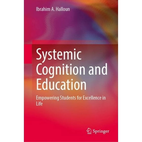 Systemic Cognition and Education: Empowering Students for Excellence in Life (Hardcover)