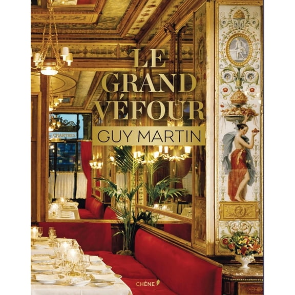 Le Grand Véfour: Guy Martin (Hardcover)