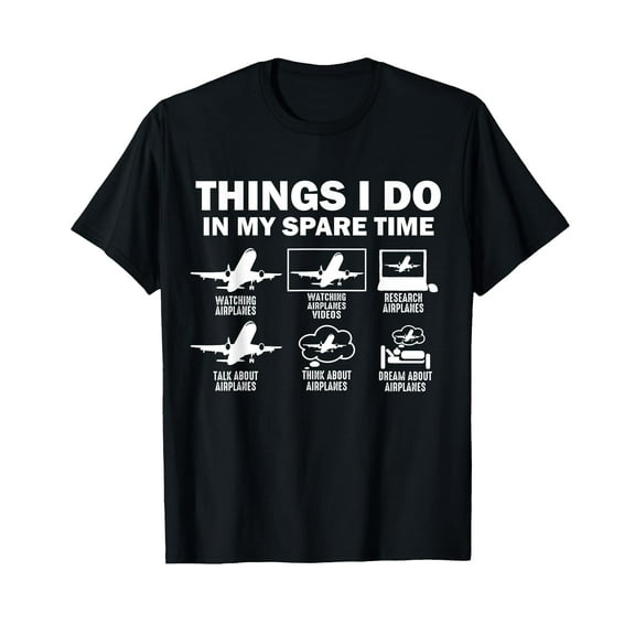Things I Do In My Spare Time Airplane T-Shirt