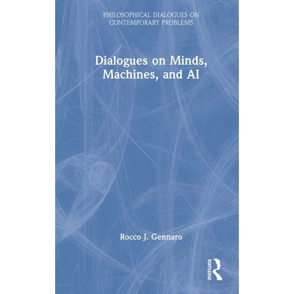 Philosophical Dialogues on Contemporary Dialogues on Minds, Machines, and AI, (Hardcover)