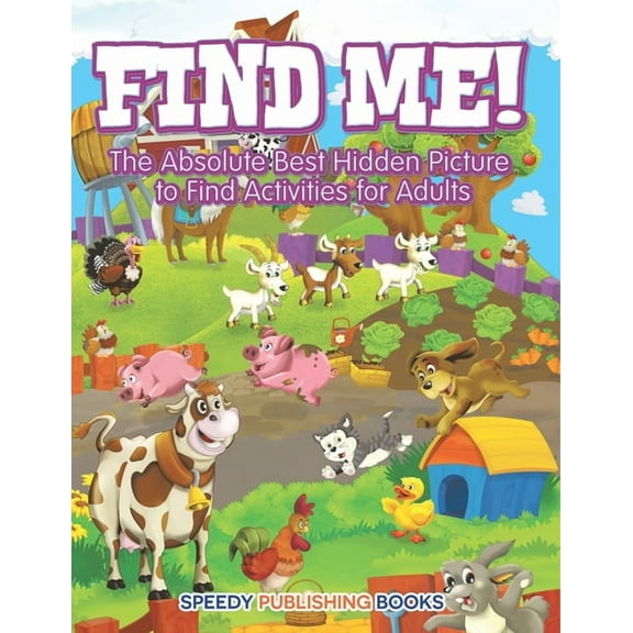 Find Me! The Absolute Best Hidden Picture to Find Activities for Adults, (Paperback)
