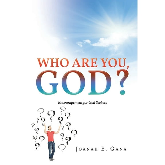 Who Are You, God?: Encouragement for God Seekers, (Paperback)