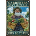 thumbnail image 1 of Vintage Signs Gardeners Dont Grow Old They Go To Pot Metal Tin Sign Funny Wall Decor For Kitcen Garage Farmhouse Backyard Home 12×16 Inch, 1 of 5