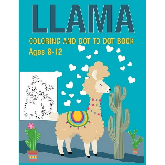 Llama Coloring and Dot to Dot Book Ages 8-12: Connect the dots and coloring Activity for kids, (Paperback)