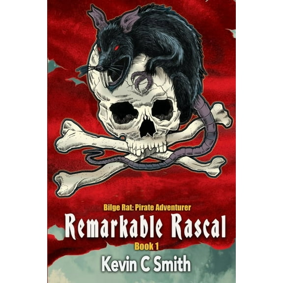 Bilge Rat: Pirate Adventurer Remarkable Rascal, Book 1, (Paperback)