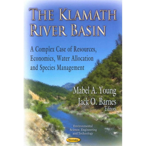 Klamath River Basin : A Complex Case of Resources, Economics, Water Allocation and Species Management