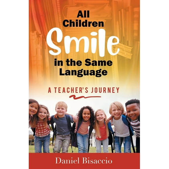 All Children Smile in the Same Language: A Teacher's Journey, (Hardcover)