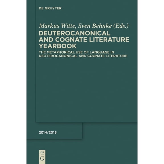 Deuterocanonical and Cognate Literature The Metaphorical Use of Language in Deuterocanonical and Cognate Literature, Book 2014, (Hardcover)