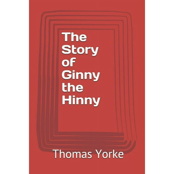 The Story of Ginny the Hinny (Paperback)