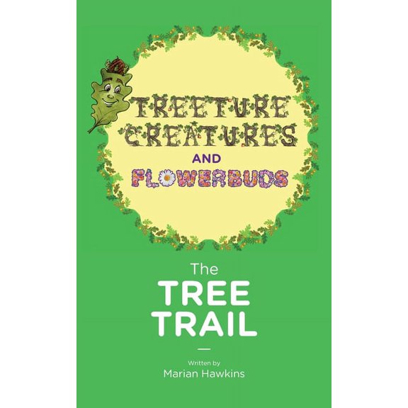 Treeture Creatures and Flowerbuds The Tree Trail, Book 4, (Paperback)