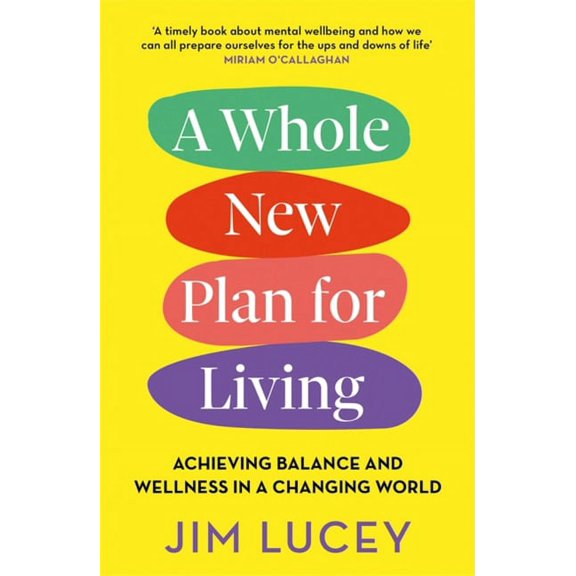 A Whole New Plan for Living : Achieving Balance and Wellness in a Changing World (Paperback)