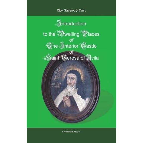 Introduction to the Dwelling Places of the Interior Castle of Saint Teresa of Avila (Paperback)