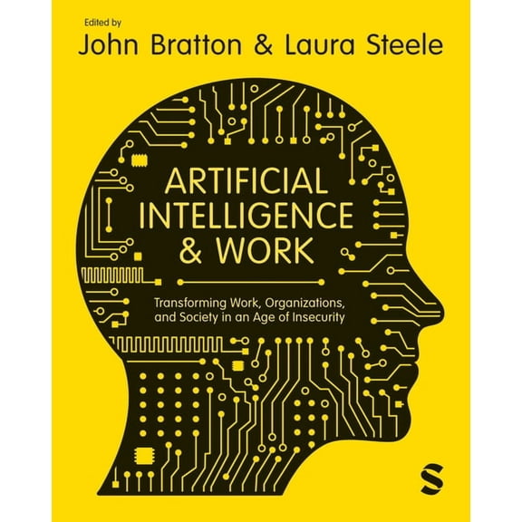 Artificial Intelligence and Work: Transforming Work, Organizations, and Society in an Age of Insecurity, (Paperback)