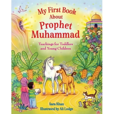 My First Book about Prophet Muhammad: Teachings for Toddlers and Young Children (Board Book)