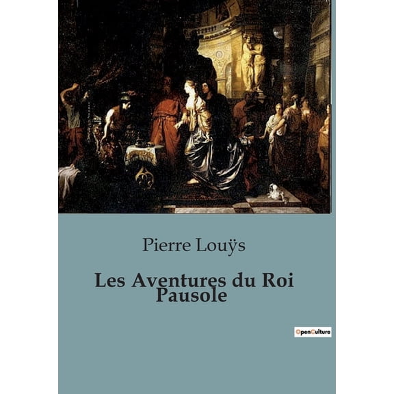 Les Aventures du Roi Pausole, (Paperback)