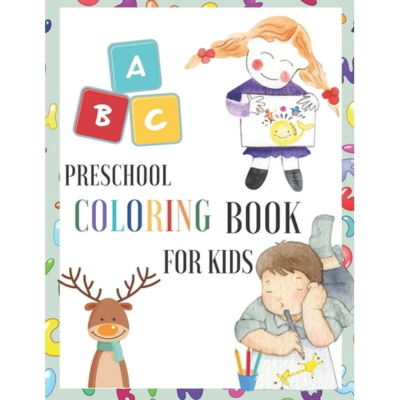 Preschool Coloring Book For Kids: Coloring Book For Kids And Toddlers from 3 to 6: color animals and learn the alphabet, (Paperback)