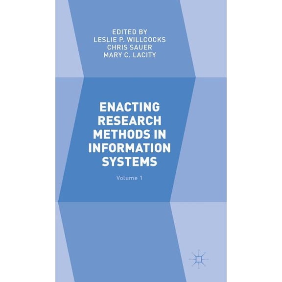 Enacting Research Methods in Information Systems: Volume 1, (Hardcover)