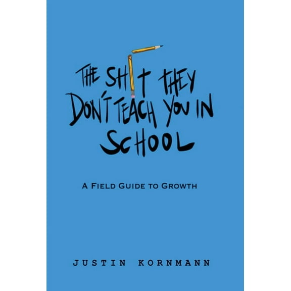 The Shit They Don't Teach You in School, (Hardcover)